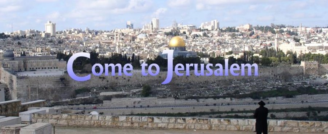 Come to Jerusalem